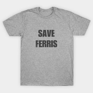 Save Ferris T-Shirt